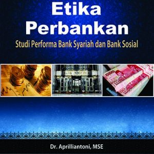 Etika Perbankan: Studi Performa Bank Syariah dan Bank Sosial
