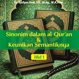 Sinonim dalam al-Qur’an & Keunikan Semantiknya Jilid 1