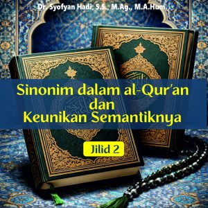Sinonim dalam al-Qur’an dan Keunikan Semantiknya Jilid 2